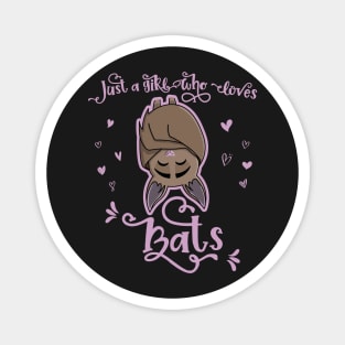 Just a Girl Who Loves Bats - Cute Bat lover graphic Magnet